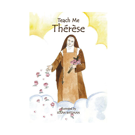 The life and “Little Way” of the ever-inspiring Doctor of the Church, Saint Thérèse of Lisieux